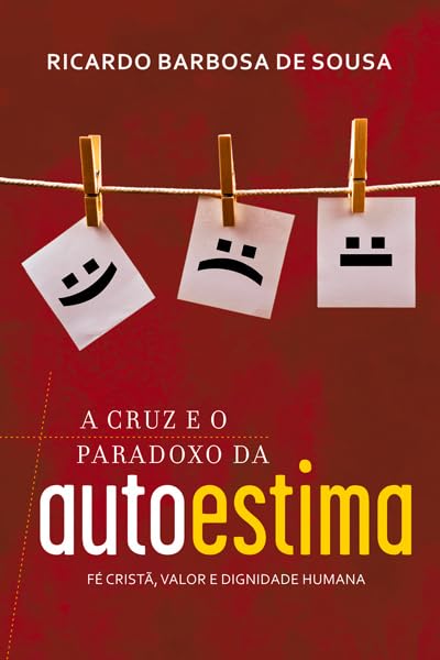 a cruz e o paradoxo da autoestima