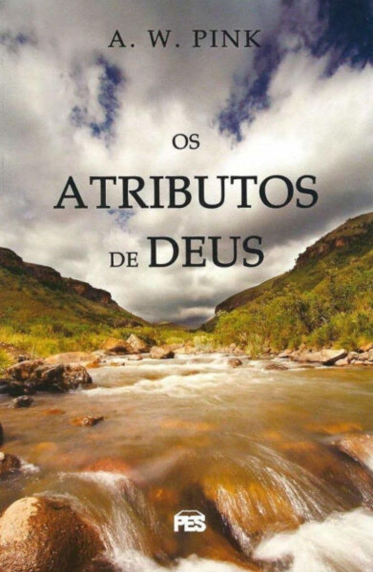 Você é um Peregrino? A Jornada do Crente como Estrangeiro 6 os atributos de Deus